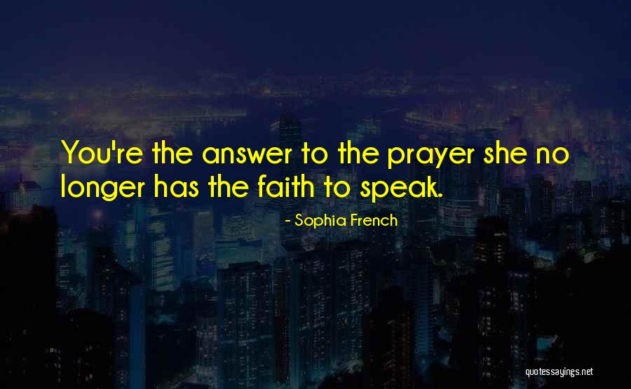 Prayer Answer Quotes By Sophia French