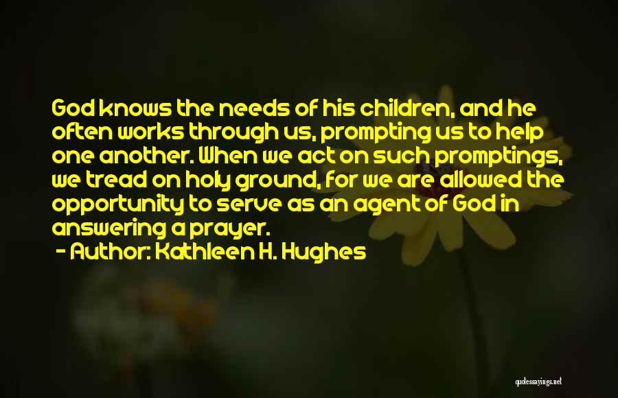 Prayer Answering God Quotes By Kathleen H. Hughes