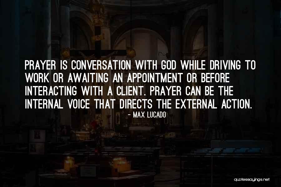 Prayer Before Work Quotes By Max Lucado