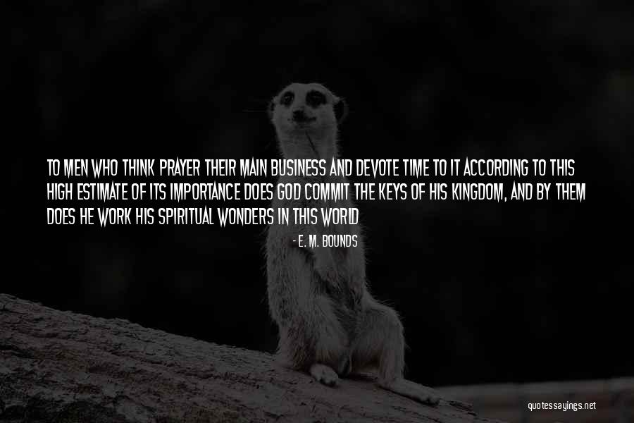 Prayer Bounds Quotes By E. M. Bounds Prayer Bounds Quotes By E. M. Bounds
