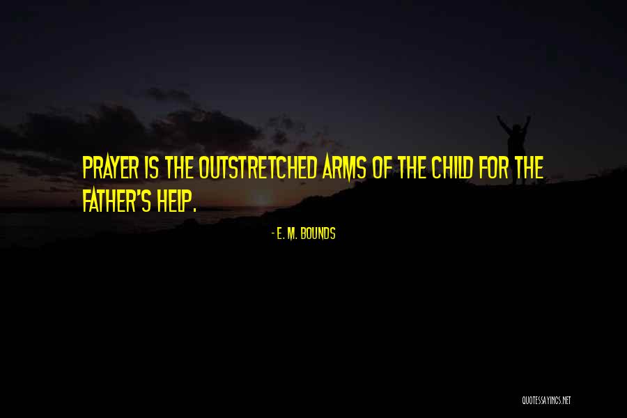 Prayer Bounds Quotes By E. M. Bounds Prayer Bounds Quotes By E. M. Bounds