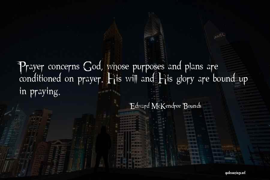 Prayer Bounds Quotes By Edward McKendree Bounds Prayer Bounds Quotes By Edward McKendree Bounds