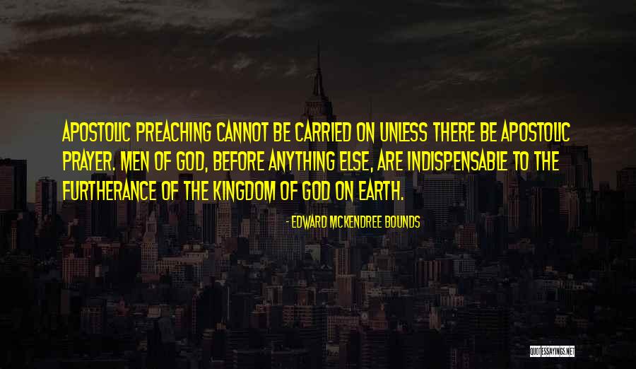 Prayer Bounds Quotes By Edward McKendree Bounds Prayer Bounds Quotes By Edward McKendree Bounds