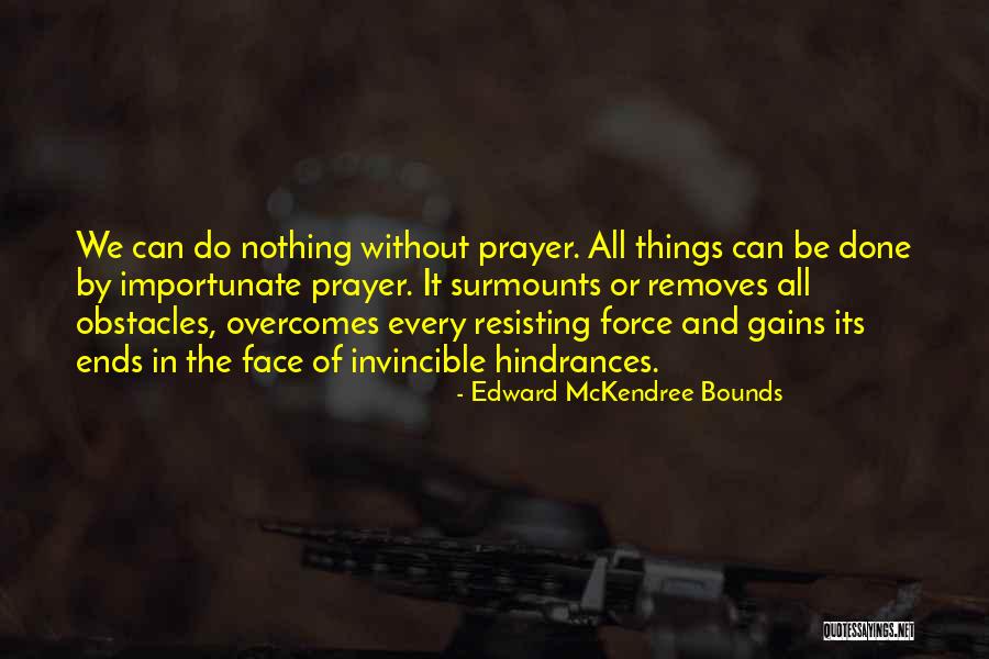 Prayer Bounds Quotes By Edward McKendree Bounds Prayer Bounds Quotes By Edward McKendree Bounds