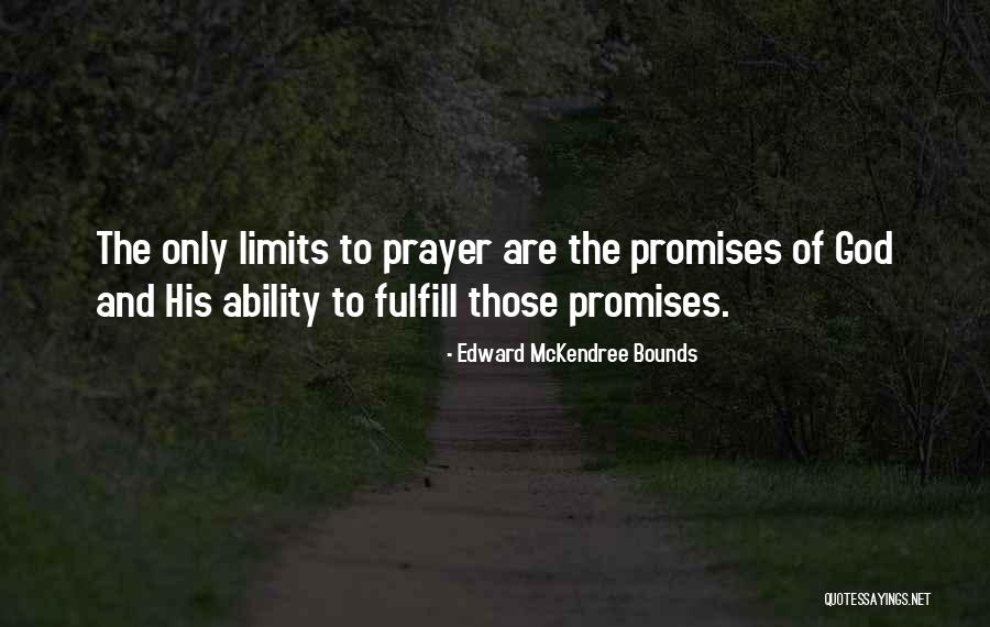 Prayer Bounds Quotes By Edward McKendree Bounds Prayer Bounds Quotes By Edward McKendree Bounds