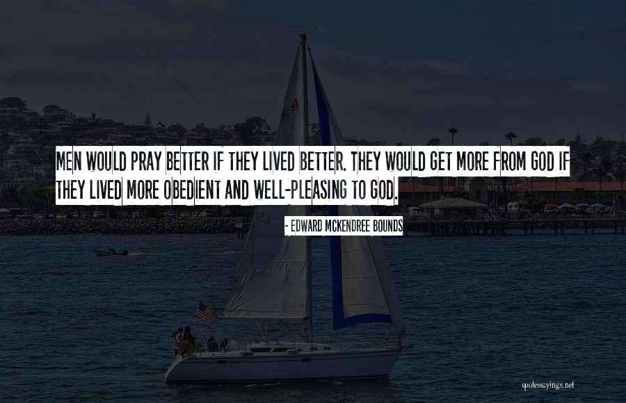 Prayer Bounds Quotes By Edward McKendree Bounds Prayer Bounds Quotes By Edward McKendree Bounds