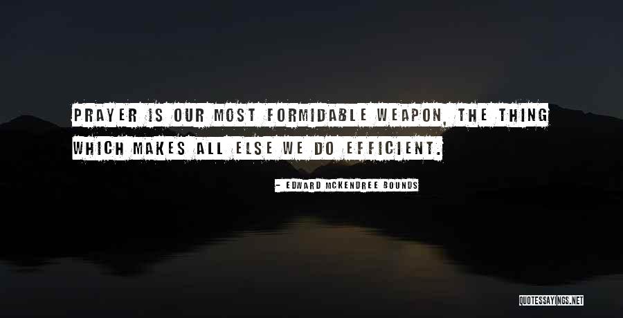 Prayer Bounds Quotes By Edward McKendree Bounds Prayer Bounds Quotes By Edward McKendree Bounds