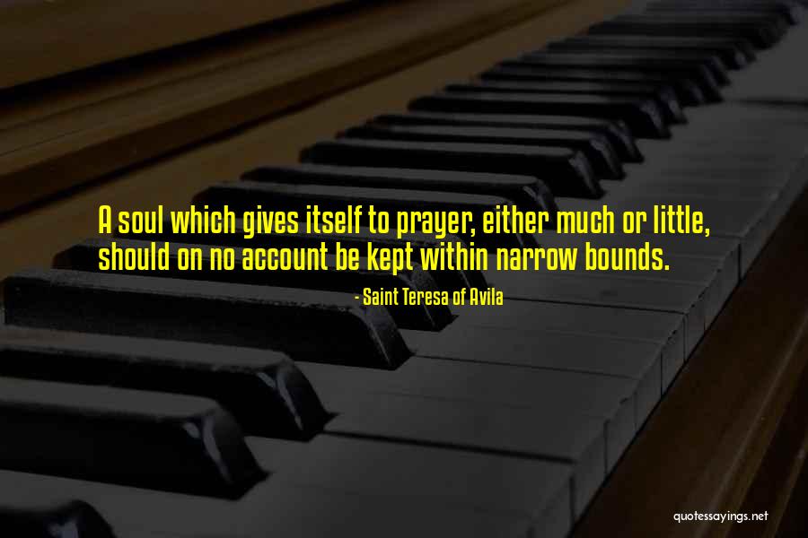 Prayer Bounds Quotes By Saint Teresa Of Avila Prayer Bounds Quotes By Saint Teresa Of Avila