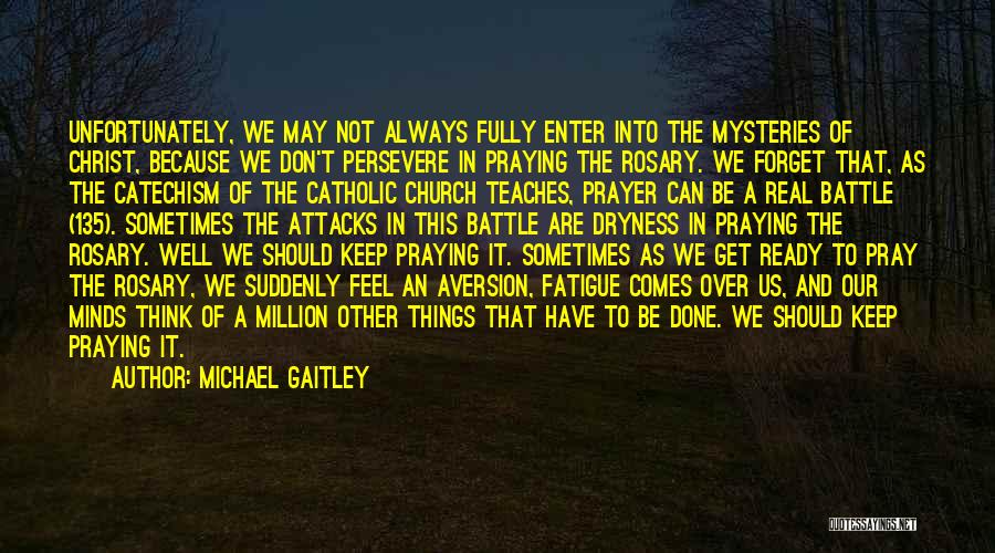 Prayer Catholic Quotes By Michael Gaitley