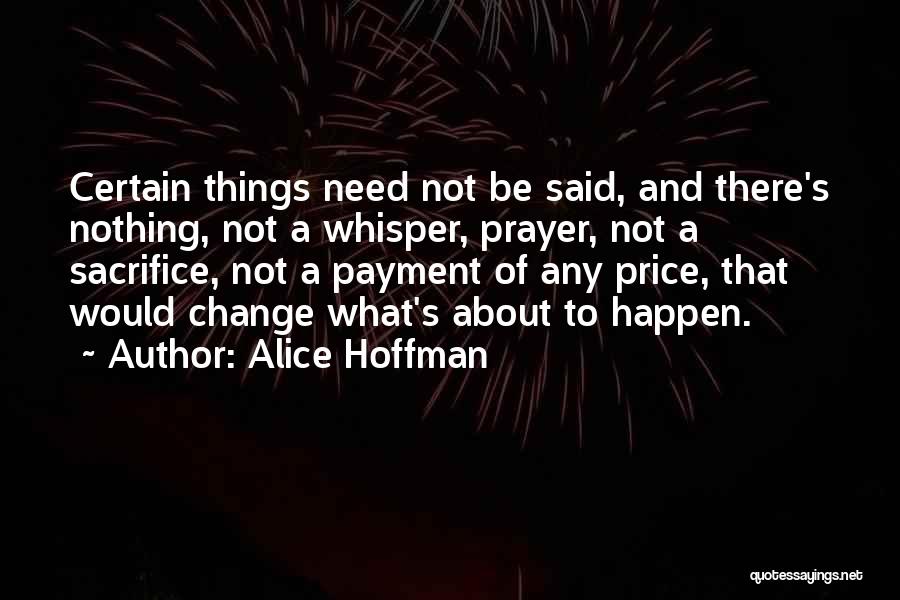 Prayer Change Things Quotes By Alice Hoffman