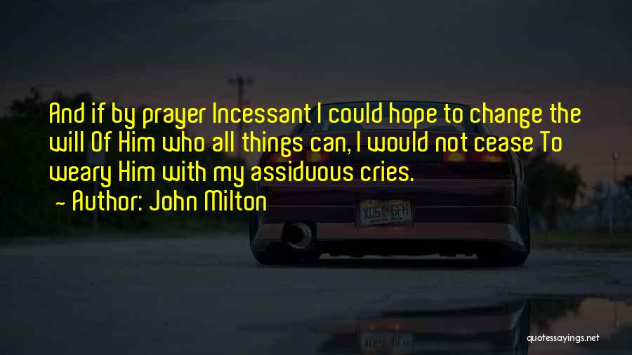Prayer Change Things Quotes By John Milton