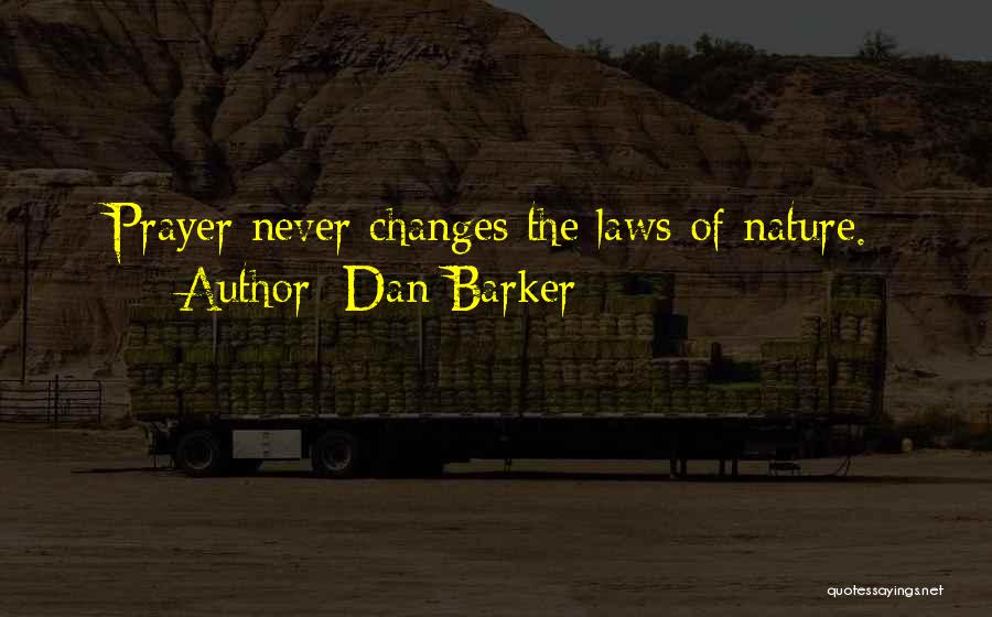 Prayer Changes Things Quotes By Dan Barker