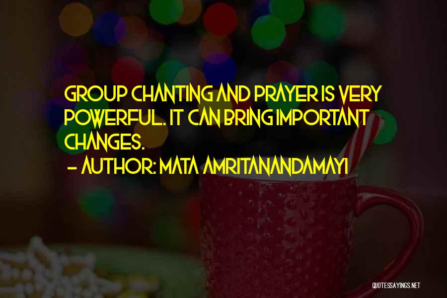 Prayer Changes Things Quotes By Mata Amritanandamayi