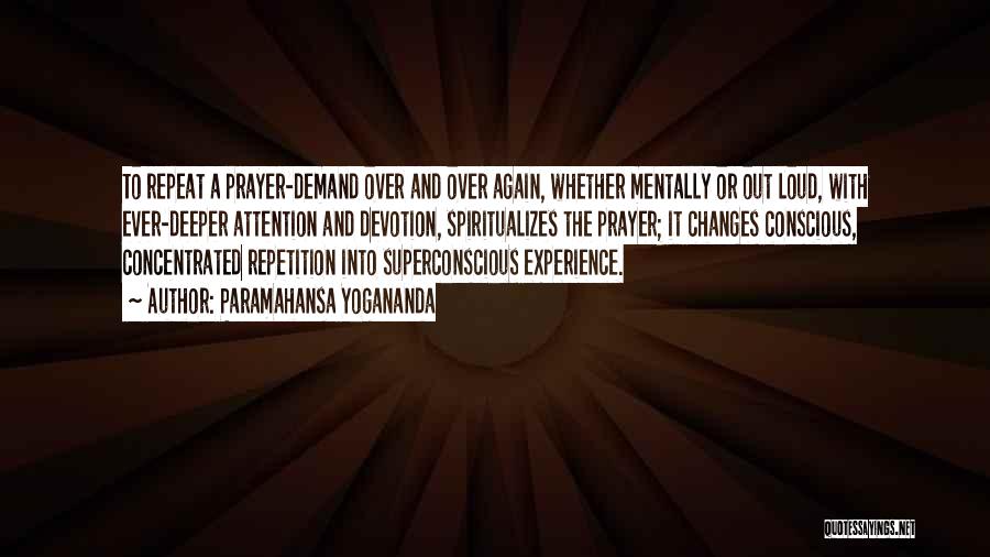 Prayer Changes Things Quotes By Paramahansa Yogananda