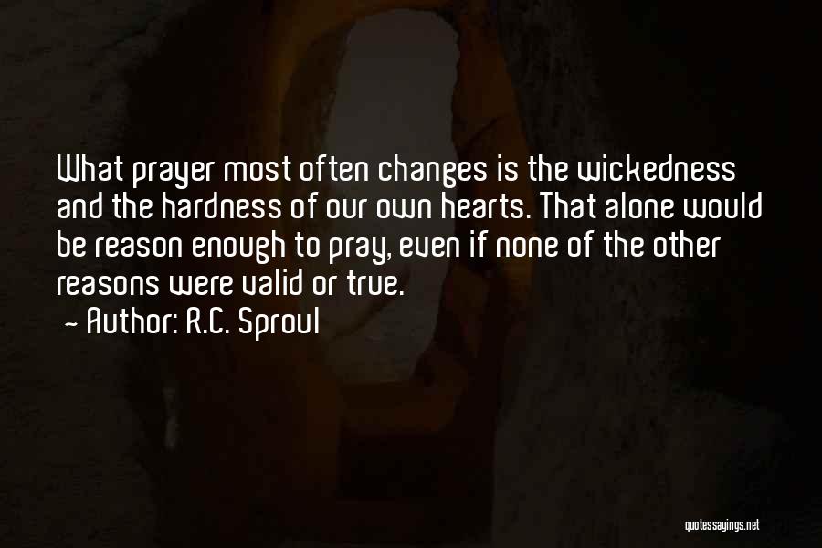 Prayer Changes Things Quotes By R.C. Sproul