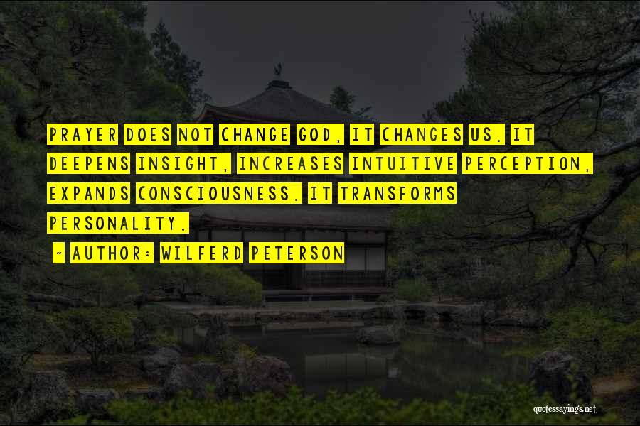 Prayer Changes Things Quotes By Wilferd Peterson