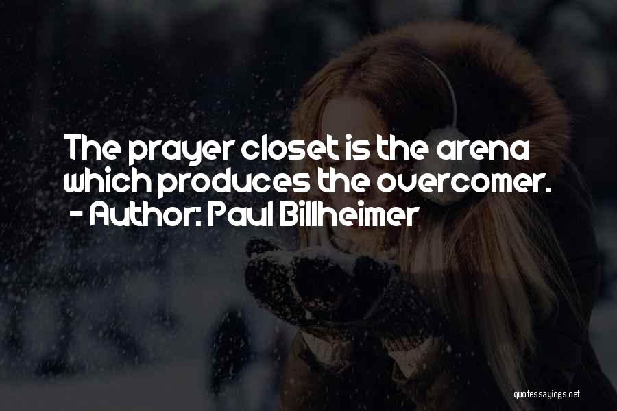 Prayer Closet Quotes By Paul Billheimer