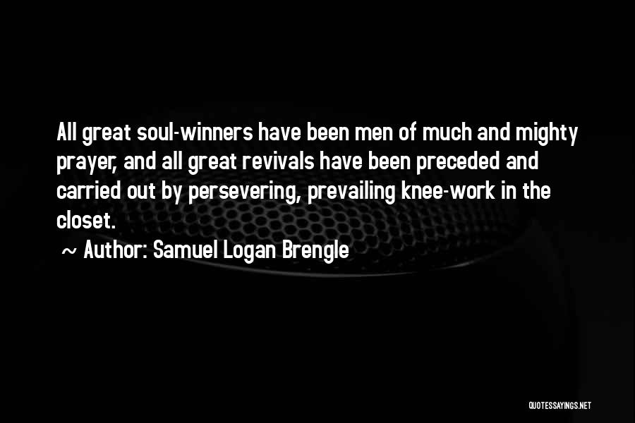 Prayer Closet Quotes By Samuel Logan Brengle