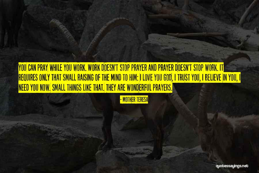 Prayer Doesn T Work Quotes By Mother Teresa Prayer Doesn T Work Quotes By Mother Teresa