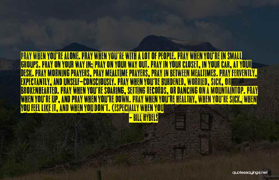 Prayer For A Sick Quotes By Bill Hybels Prayer For A Sick Quotes By Bill Hybels