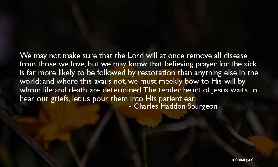 Prayer For A Sick Quotes By Charles Haddon Spurgeon Prayer For A Sick Quotes By Charles Haddon Spurgeon