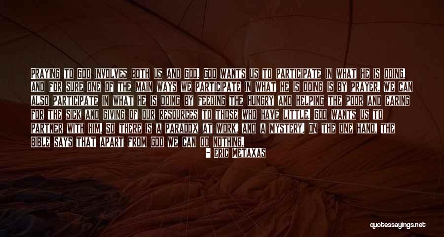Prayer For A Sick Quotes By Eric Metaxas Prayer For A Sick Quotes By Eric Metaxas