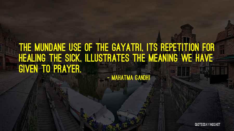 Prayer For A Sick Quotes By Mahatma Gandhi Prayer For A Sick Quotes By Mahatma Gandhi