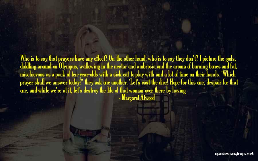 Prayer For A Sick Quotes By Margaret Atwood Prayer For A Sick Quotes By Margaret Atwood