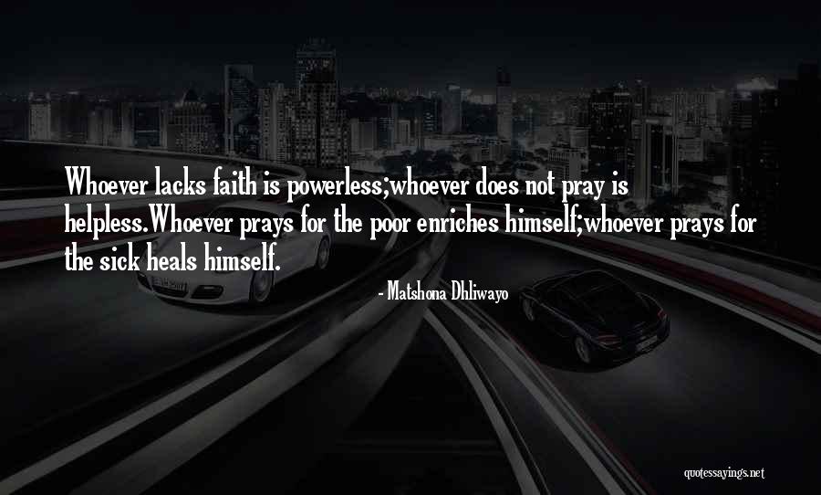 Prayer For A Sick Quotes By Matshona Dhliwayo Prayer For A Sick Quotes By Matshona Dhliwayo