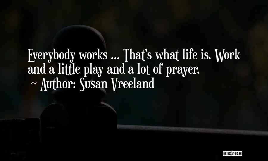 Prayer For Everybody Quotes By Susan Vreeland