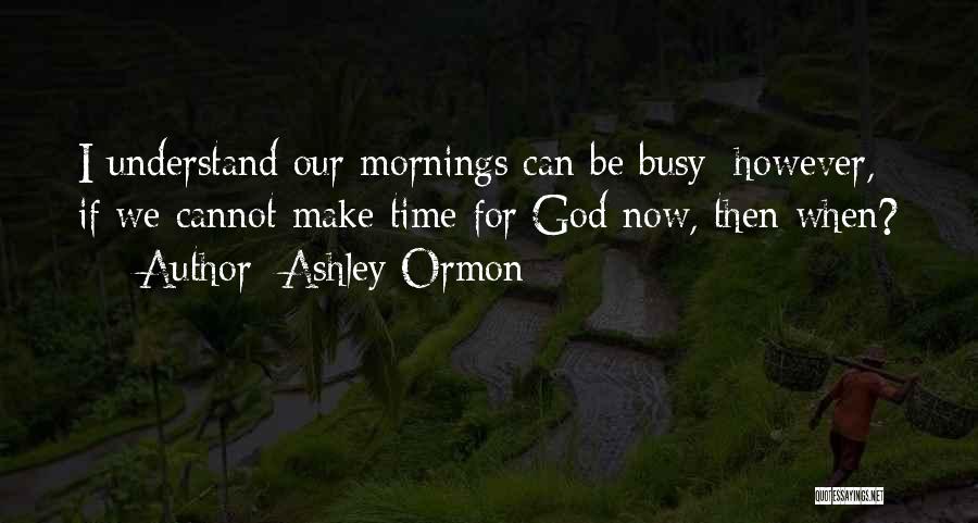 Prayer For Morning Quotes By Ashley Ormon