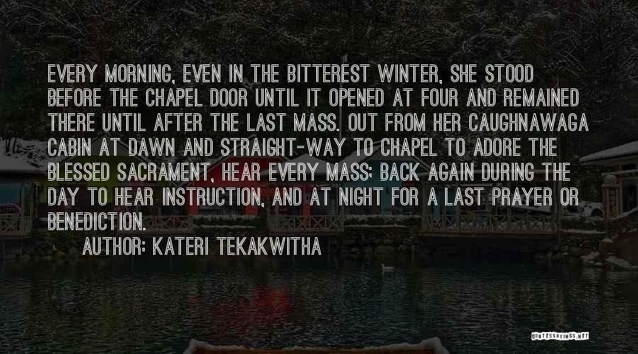 Prayer For Morning Quotes By Kateri Tekakwitha