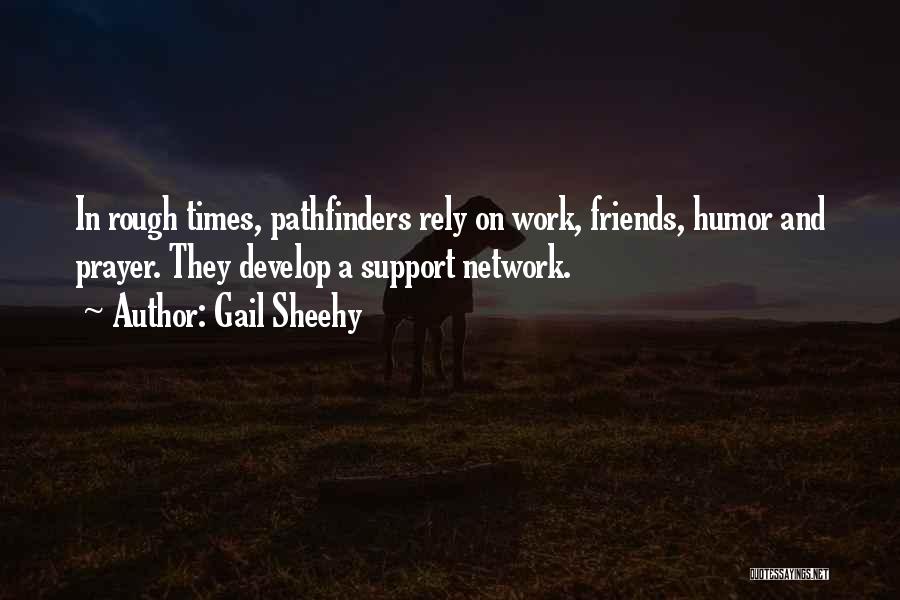 Prayer For My Friends Quotes By Gail Sheehy