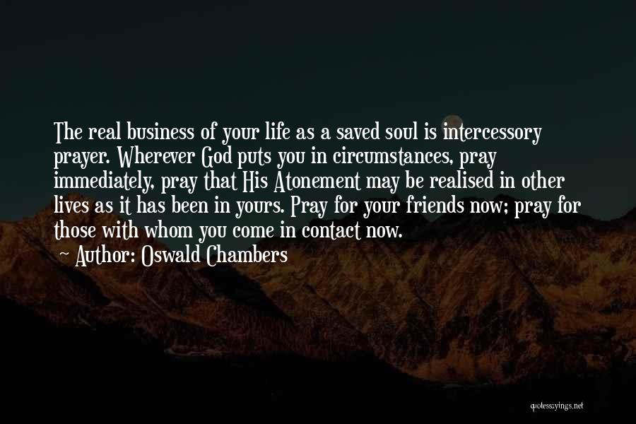 Prayer For My Friends Quotes By Oswald Chambers