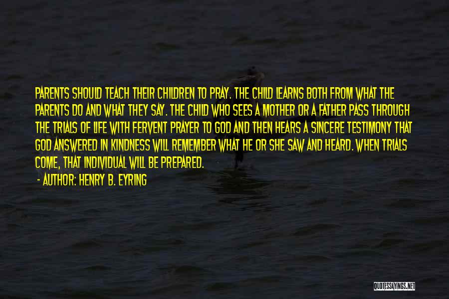 Prayer For My Parents Quotes By Henry B. Eyring