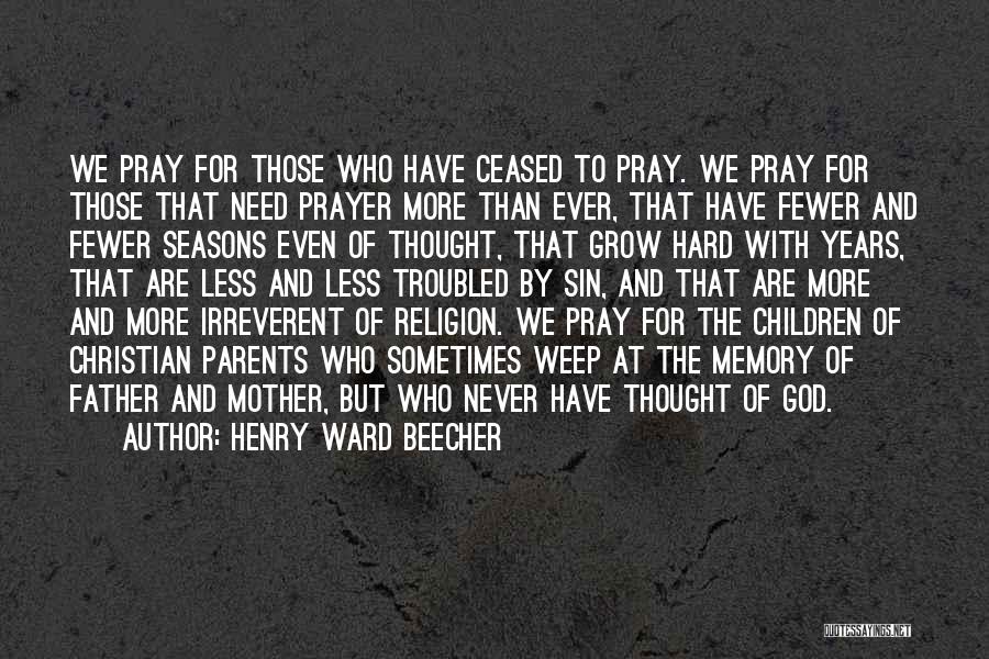 Prayer For My Parents Quotes By Henry Ward Beecher