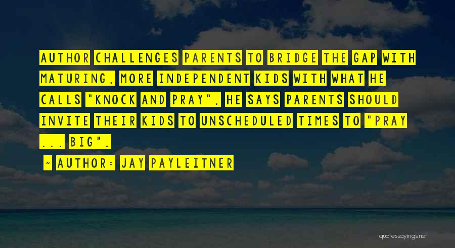 Prayer For My Parents Quotes By Jay Payleitner