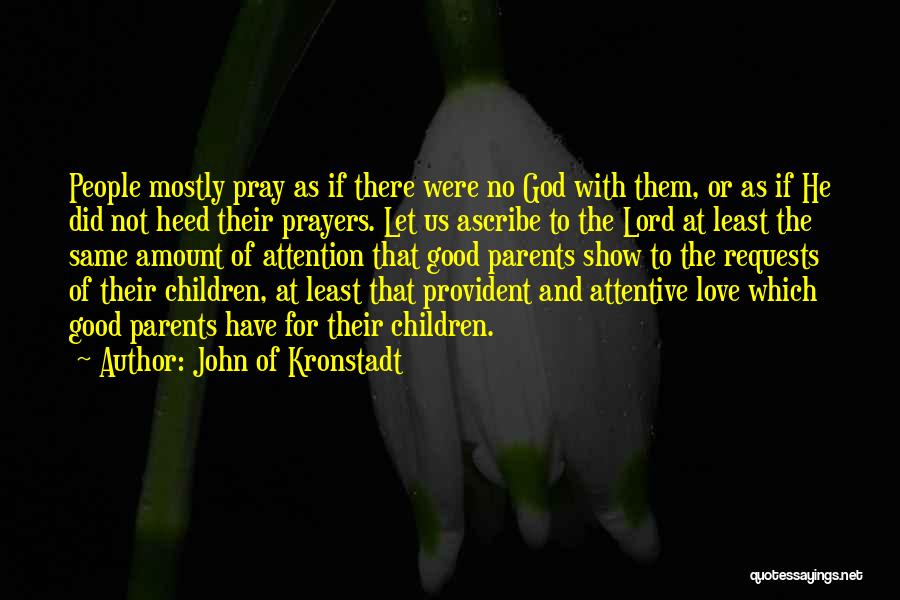 Prayer For My Parents Quotes By John Of Kronstadt