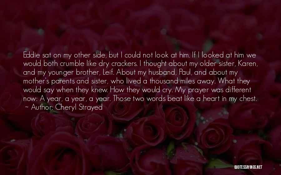 Prayer For My Sister Quotes By Cheryl Strayed