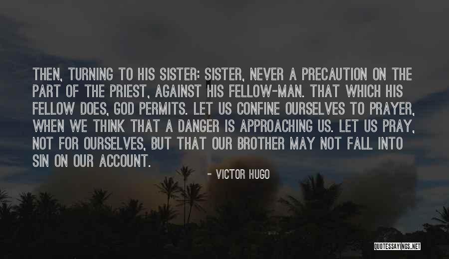 Prayer For My Sister Quotes By Victor Hugo