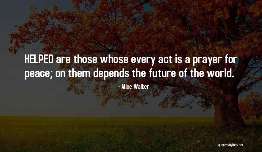 Prayer For Peace Quotes By Alice Walker Prayer For Peace Quotes By Alice Walker