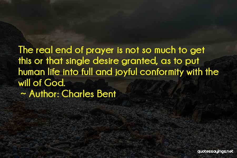 Prayer Granted Quotes By Charles Bent