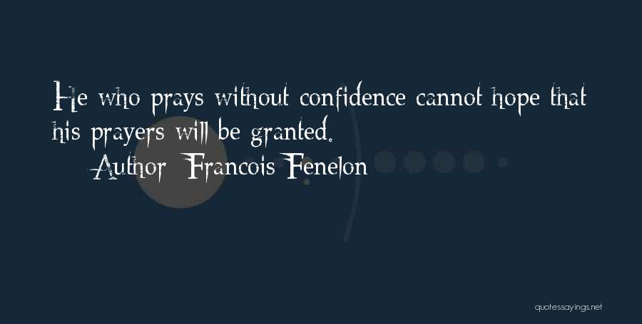 Prayer Granted Quotes By Francois Fenelon