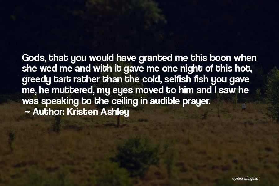 Prayer Granted Quotes By Kristen Ashley