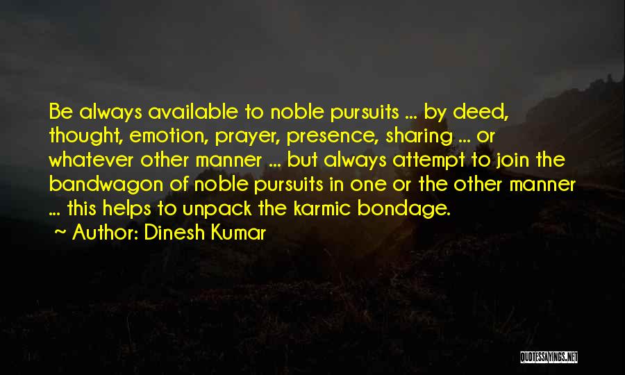 Prayer Helps Quotes By Dinesh Kumar