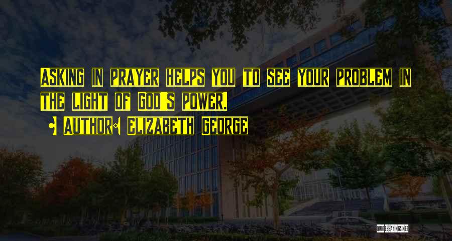 Prayer Helps Quotes By Elizabeth George