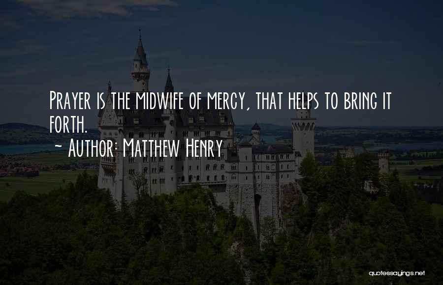 Prayer Helps Quotes By Matthew Henry