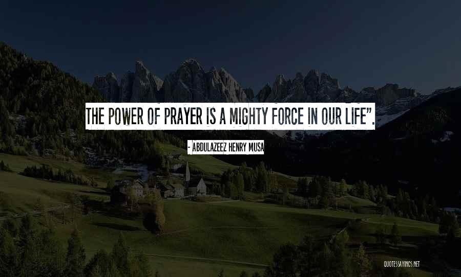 Prayer In Life Quotes By Abdulazeez Henry Musa Prayer In Life Quotes By Abdulazeez Henry Musa
