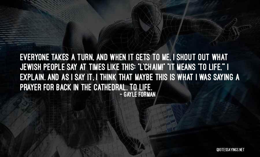 Prayer In Life Quotes By Gayle Forman Prayer In Life Quotes By Gayle Forman