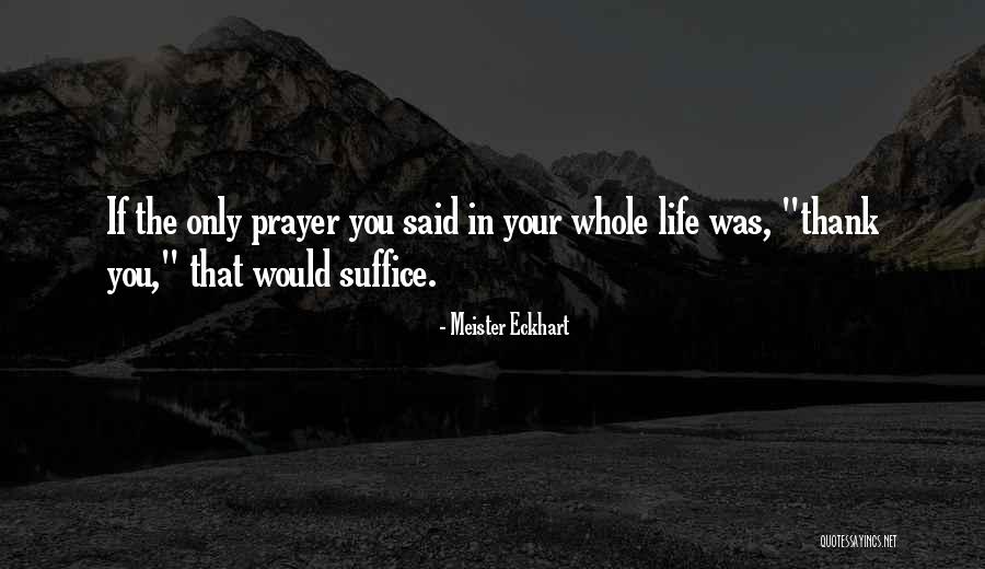 Prayer In Life Quotes By Meister Eckhart Prayer In Life Quotes By Meister Eckhart